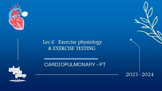 Exercise physiology amp Exercise testing Cardiopulmonary pt L6 [upl. by Thornton325]