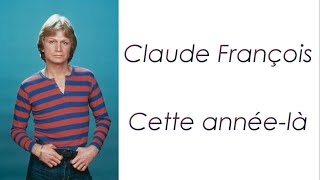 Claude François  Cette annéelà  Paroles [upl. by Neona]