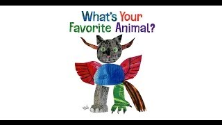 Whats Your Favorite Animal by Eric Carle and Friends Grandma Anniis Storytime [upl. by Eloccin]