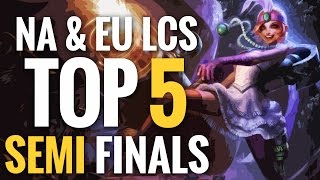 Top 5 NA amp EU LCS  SemiFinals  League of Legends [upl. by Arleyne]