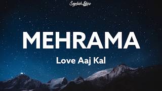 Mehrama Lyrics  Love Aaj Kal Ft Darshan Raval Antara  Kartik  Sara  Pritam [upl. by Francisco]