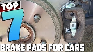 Top 7 Brake Pads for Cars  Best Quality amp Performance [upl. by Dao408]