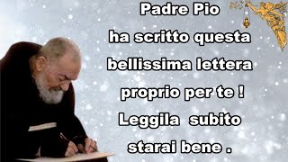 🔴Padre Pio ha scritto questa bellissima lettera proprio per te Leggila subito starai bene 🙏🙏🙏💖 [upl. by Thaddeus]