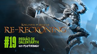 KINGDOMS OF AMALUR RERECKONING  19 DALENTARTH [upl. by Odnomar]