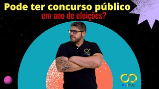 Pode ter concurso público em ano eleitoral Descubra agora [upl. by Qerat]