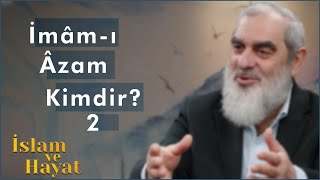 İmâmı Âzam Kimdir 2  İslam ve Hayat [upl. by Shwalb]