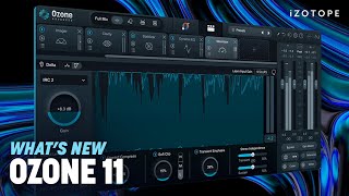 Whats new in iZotope Ozone 11  audio mastering software [upl. by Nireves167]