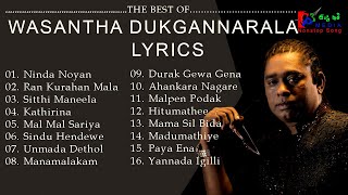 දුකා ලියපු සුපිරිම සින්දු සෙට් එක  Golden hits songs Wasantha Dukgannarala  Lyrics [upl. by Ewens]