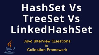 Java Interview Questions  HashSet Vs LinkedHashSet Vs TreeSet [upl. by Shelah785]