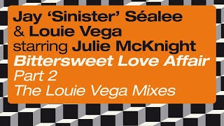 Jay Sinister Sealee Louie Vega Julie McKnight Bittersweet Love Affair Agev Munsen Remix [upl. by Karla]