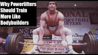 Why POWERLIFTERS Should Train More Like BODYBUILDERS [upl. by Etnuad161]