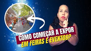 Como começar a expor em Feiras amp Eventos [upl. by Ekal]