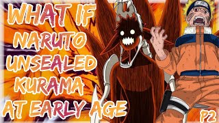 what if Naruto break all seals of kurama at early age [upl. by Dlorej]