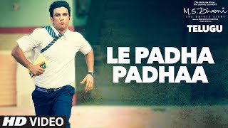 Le Padha Padhaa Lo Video Song  MSDhoni  Telugu  Sushant Singh Rajput Kiara Advani [upl. by Emalia]