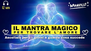 Il MANTRA più POTENTE per trovare lAMORE manifesta la tua anima gemella [upl. by Iclehc86]