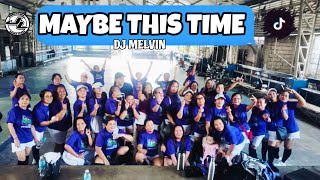 MAYBE THIS TIME Remix   Dj Melvin  Anakpawis 2 Ladies  Dance Workout  Zumba [upl. by Annoerb]