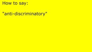 How to pronounce antidiscriminatory [upl. by Casanova]