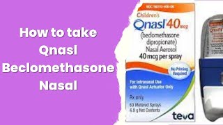 How to take Qnasl Beclomethasone Nasal [upl. by Lagas346]