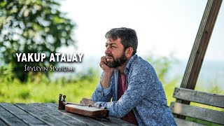 Yakup Atalay  Söyleyin Sevdiğime [upl. by Ajidahk]