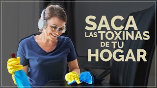 SACA las TOXINAS de tu HOGAR [upl. by Yniar]