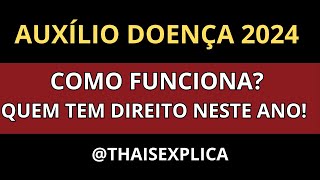 AUXÍLIO DOENÇA 2024 COMO FUNCIONA E QUEM TEM DIREITO NESTE ANOSAIBA MAIS [upl. by Almond]