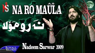 Nadeem Sarwar  Na Ro Maula  2009 [upl. by Merta396]