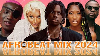 🔥 AFROBEAT MIX 2024🔥 HOTEST AFROBEATS 2024 MIX BURNA BOY DAVIDO REMA ASAKE AYRA STARR WIZKID [upl. by Haidej]