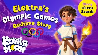 Magical Kids Sleep Story Read Aloud  Elektras Unforgettable Summer Olympic Tale 🥇 [upl. by Oeak]