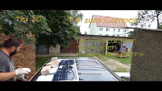 Teil 20 Solarzellen Beleuchtung Rückfahrkamera t4 t4camper [upl. by Lenci]