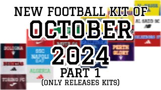 New Football Kit Of October 2024 Part 1  Only Releases Kits [upl. by Jovita322]