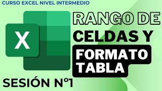 Sesión 1 Rango de Celdas y Formato Tabla  Curso Excel Nivel Intermedio [upl. by Eilyab]