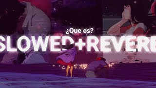 ¿Que es el SLOWEDREVERB [upl. by Ainej]