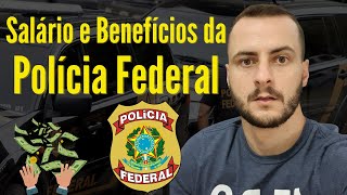 Salário Benefícios e Plano de Carreira da POLÍCIA FEDERAL [upl. by Essex]