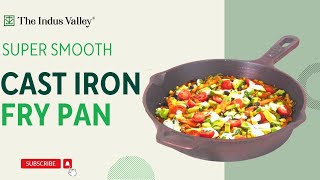 Super Smooth Cast Iron Frying Pan  Cast iron Skillet  Cast Iron Cookware  The Indus Valley [upl. by Rj574]