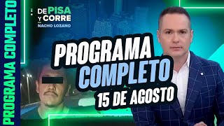 DPC con Nacho Lozano  Programa completo del 15 de agosto de 2023 [upl. by Arriaet]