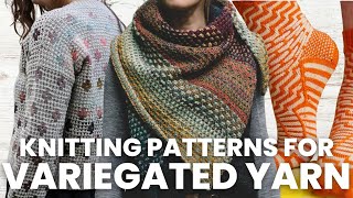 15 Perfect Patterns for VARIEGATED Yarns [upl. by Nnayllas832]