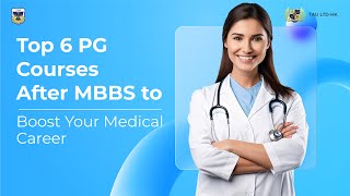 6 PG Courses to SUPERCHARGE Your Medical Career After MBBS  Texila  AfterMBBS [upl. by Ecirtac]