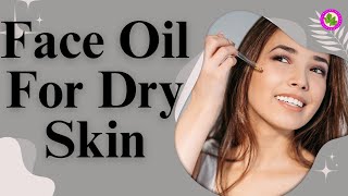 Face Oil For Dry Skin  How To Tighten Face Skin [upl. by Shields]