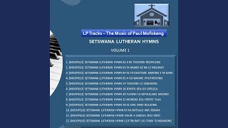 Setswana Lutheran Hymn 05 A go bakiwe phuthegong [upl. by Ebehp892]