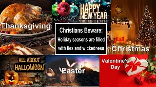 Christians Beware Holiday season filled with lies and wickedness [upl. by Popelka]