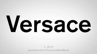 How To Pronounce Versace [upl. by Eneroc]