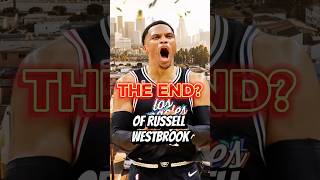 THE END of Russell Westbrook 🧐💭 [upl. by Rochella]