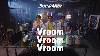 Snow Man「Vroom Vroom Vroom」Music Video  Hikaru Iwamoto  Tatsuya Fukazawa Ryota Miyadate [upl. by Toole991]