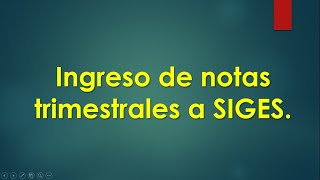 Ingreso de Notas por trimestre o período en SIGES Educación básica y media [upl. by Gilbertina]