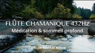 Flûte Chamanique 432Hz  Méditation amp sommeil profond  Musique pour sendormir [upl. by Anital]