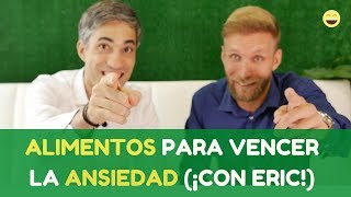 Alimentos para Superar la Ansiedad y la Depresión ¡con Eric de quotVive sin Ansiedadquot [upl. by Ahkos]