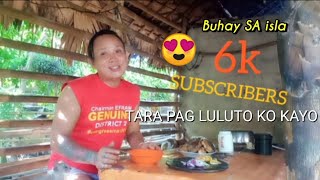 SALAMAT SA INYO GUYS6K SUBSCRIBER NA SI BAYOTTara magluto Tayo buhaysaisla tagaisla [upl. by Dnomder]