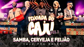 Caju Pra Baixo  Samba Cerveja e Feijão  Feijoada do Caju Vol 1 Vídeo Oficial [upl. by Neyuq]