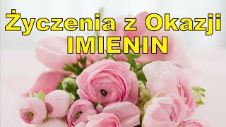 Życzenia na imieniny  Życzenia imieninowe [upl. by Tereve160]