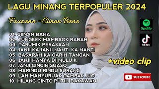 FAUZANA CIINAN BANA LAGU MINANG VIRAL FULL ALBUM TERPOPULER 2024 [upl. by Hatti]